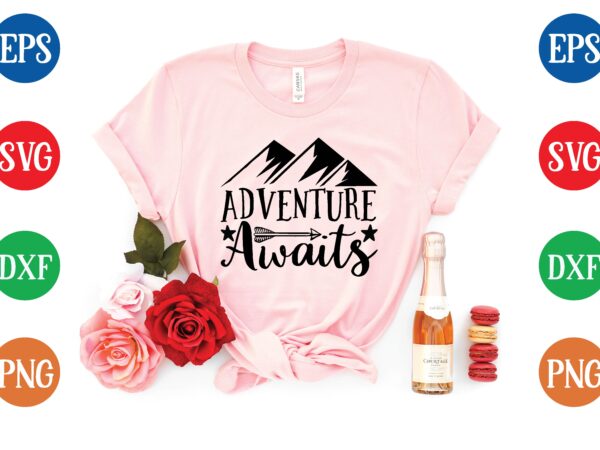 Adventure awaits t shirt vector illustration