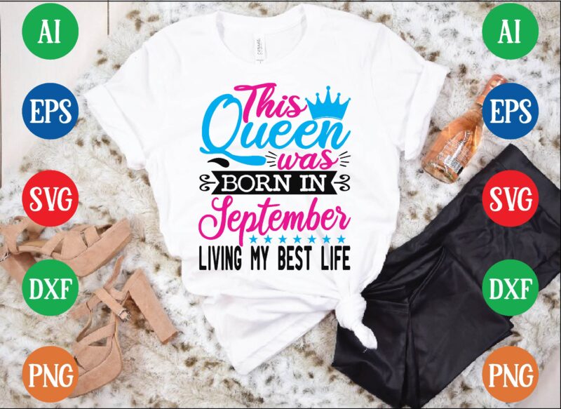 This queen was september living my best life graphic t shirt