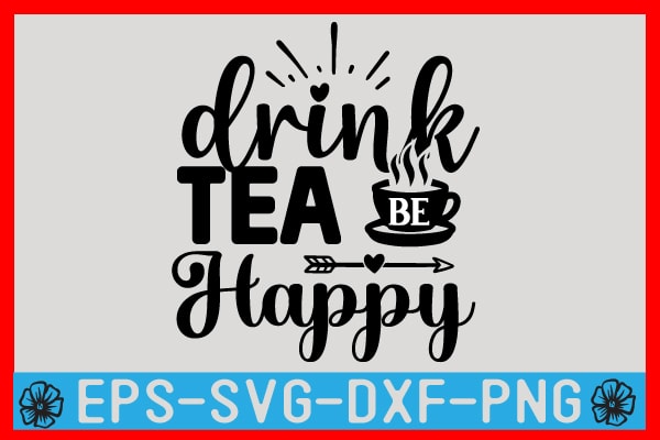 Tea SVG T shirt Design Template