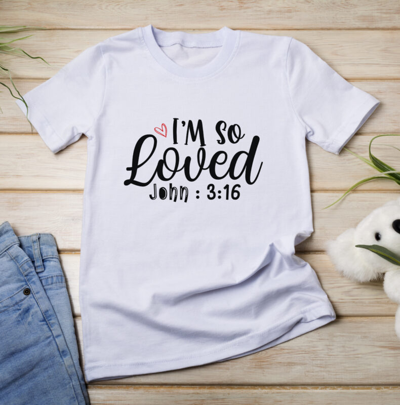 I'm So Loved - Buy t-shirt designs