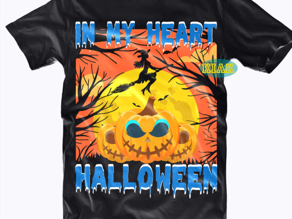 Pumpkin in my heart svg, funny halloween, in my heart halloween svg, in my heart halloween, halloween, halloween death, devil vector illustration, pumpkin scary svg, halloween party svg, pumpkin horror