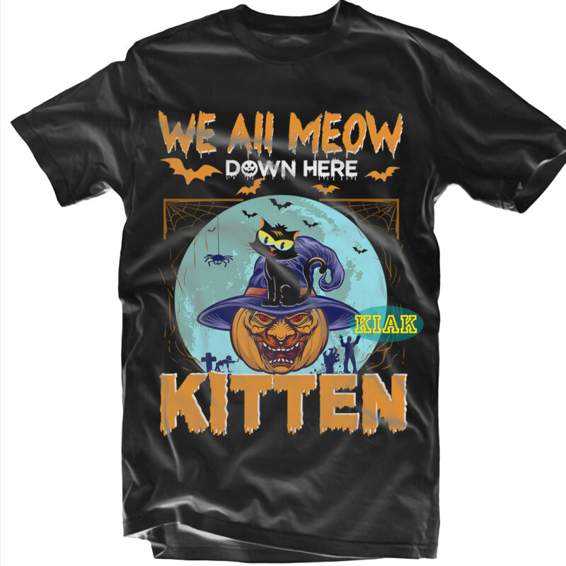 We All Meow Down Here Kitten and Pumpkin, Kitten Svg, Cat Black, Kitten, Cat Svg, Halloween Tshirt Design, Halloween, Devil vector illustration, Halloween Death, Pumpkin scary Svg, Halloween Party Svg,