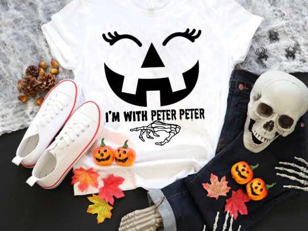 I’m with peter peter svg, peter pumpkin eater wife halloween, pumpkin halloween svg, pumpkin svg, halloween svg t shirt design for sale