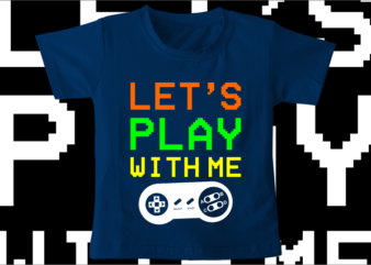 kids / baby t shirt design, gamer t shirt design, funny t shirt design svg , family t shirt design, unique t shirt design