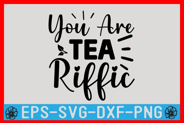 Tea SVG T shirt Design Template