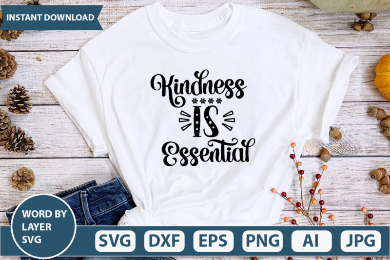 Kindness Is Essential SVG Vector for t-shirt