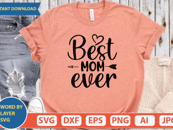 Best mom ever svg vector for t-shirt