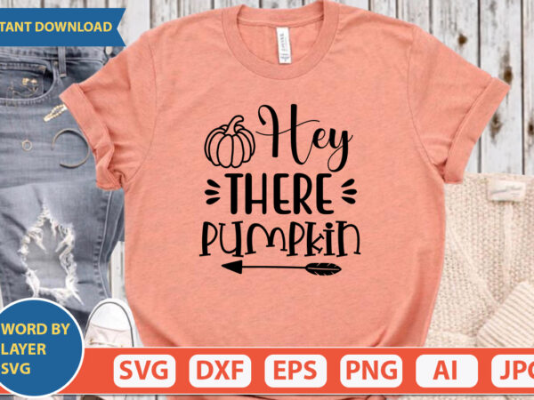 Hey there pumpkin svg vector for t-shirt