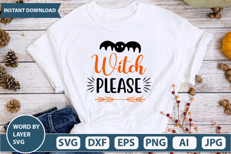 Witch Please SVG Vector for t-shirt