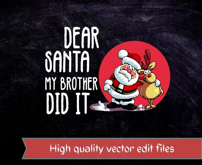 Dear Santa My Brother Did It Family Christmas Pajama funny T-shirt design svg, Dear Santa My Brother Did It Family png, christmas, holiday, rain deer, funny,