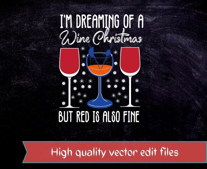 I’m Dreaming Of A White Christmas But Red Is Also Fine T-Shirt design svg, I’m Dreaming Of A White Christmas But Red Is Also Fine png,