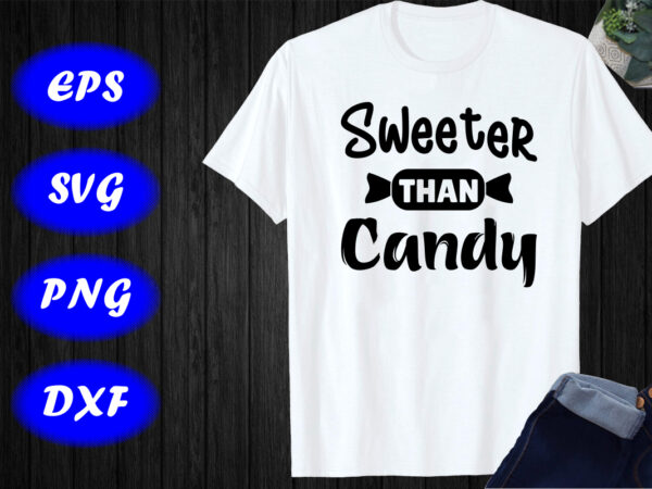 Sweeter than candy shirt for halloween halloween candy shirt happy halloween shirt template t shirt template vector