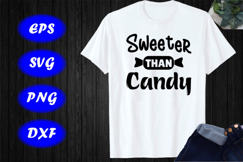 Sweeter Than Candy Shirt for Halloween Halloween Candy shirt Happy Halloween shirt template