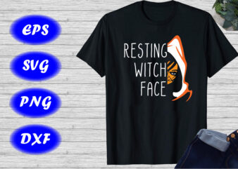Resting witch face Shirt Halloween Face shirt, Face shirt, Shirt For Halloween, Happy Halloween Shirt template
