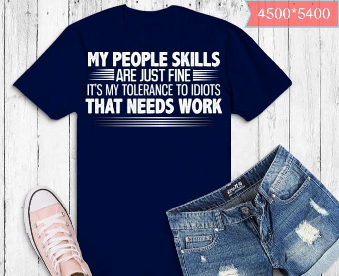 My People Skills are Fine Funny Sarcastic T-Shirt design svg png eps, funny, support checklist, Computer Repair, humor-sarcasm, dad gifts