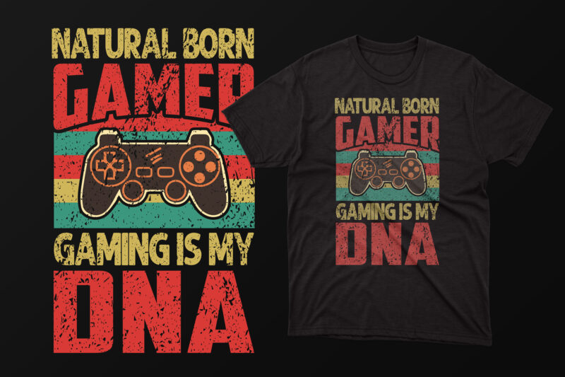 Natural born gamer gaming is my dna vintage gaming t shirt design