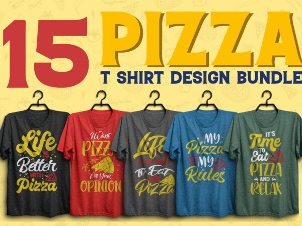 15 pizza t shirt design bundle / pizza t shirt quotes / food typography quotes / food t shirt design / typography t shirt / food lover t shirt ready