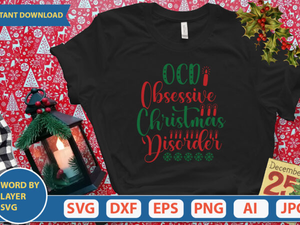 Ocd obsessive christmas disorder svg vector for t-shirt