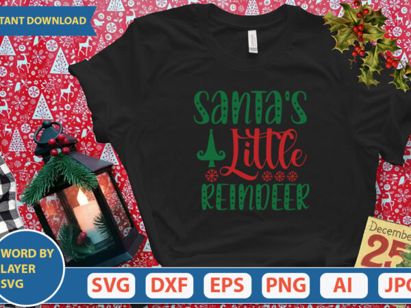 Santa’s little reindeer svg vector for t-shirt