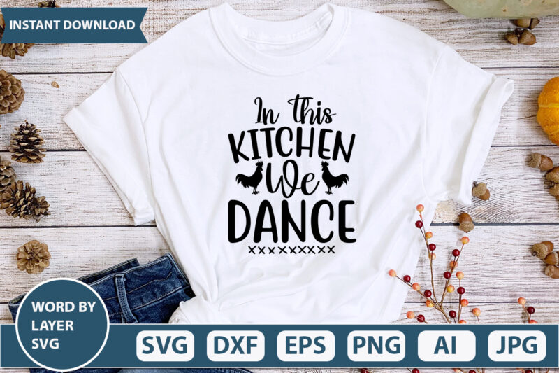 In This Kitchen We Dance SVG Vector for t-shirt