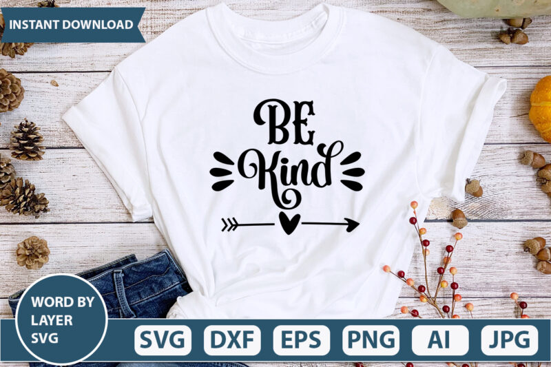 Be Kind SVG Vector for t-shirt