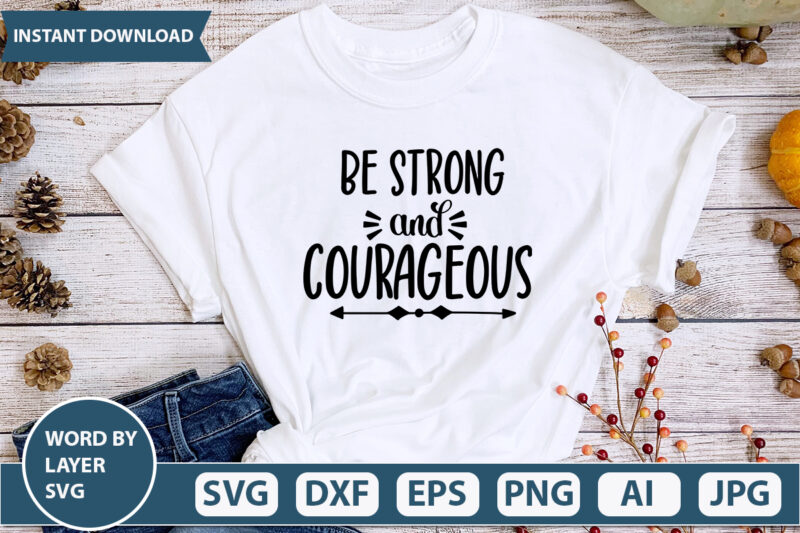 Be Strong And Courageous SVG Vector for t-shirt