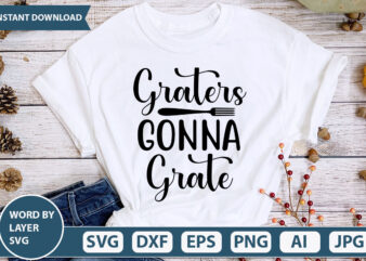 GRATERS GONNA GRATE SVG Vector for t-shirt