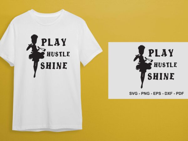 Black girl magic gift design, play hustle shine diy crafts svg files for cricut, silhouette sublimation files