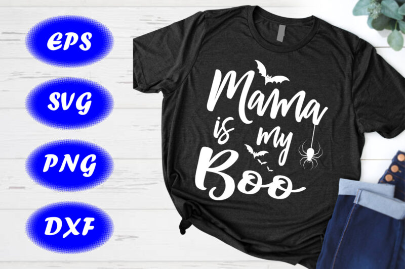 Mama is my Boo, Halloween bats, Spider Shirt Print template