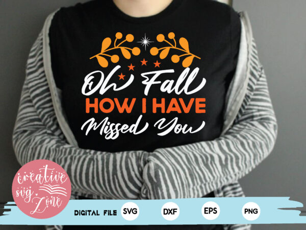 Oh fall how i have missed you t shirt design online