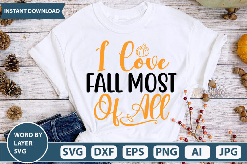 I LOVE FALL MOST OF ALL SVG Vector for t-shirt