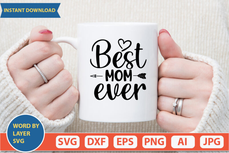 Best Mom Ever SVG Vector for t-shirt