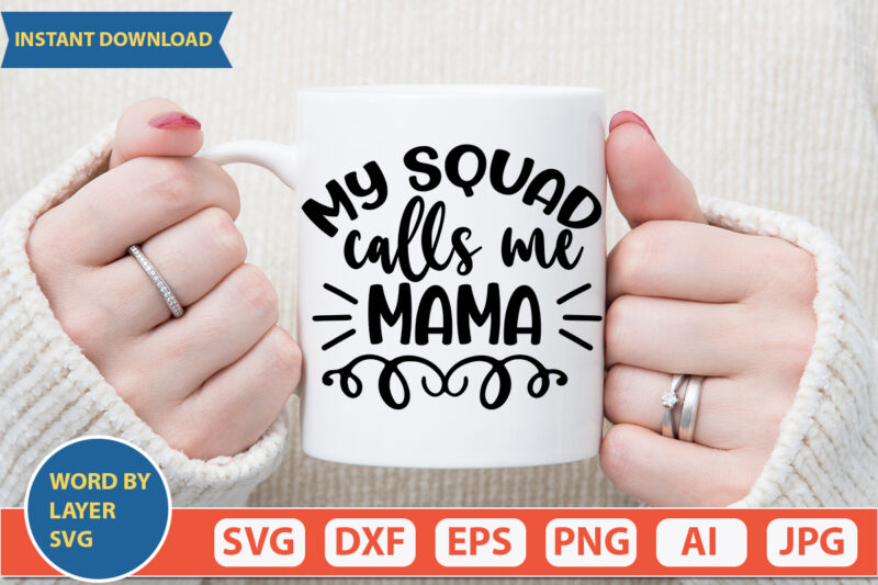 My Squad Calls Me Mama SVG Vector for t-shirt