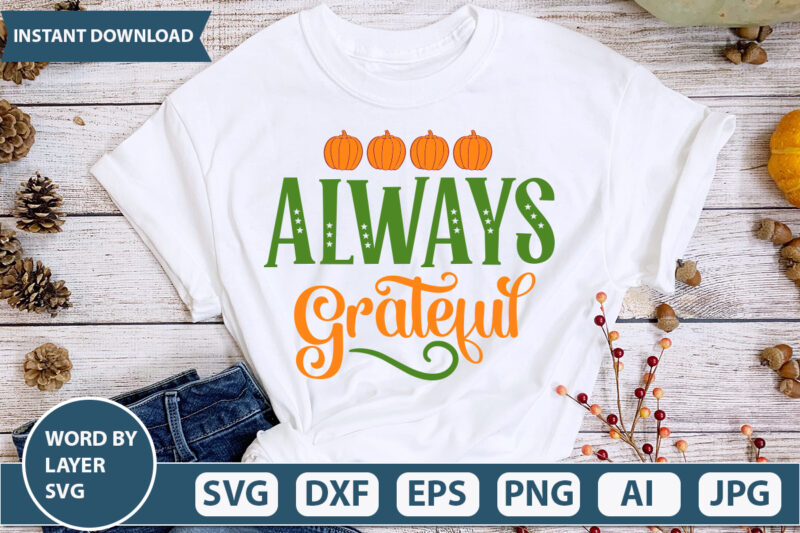 ALWAYS GRATEFUL SVG Vector for t-shirt