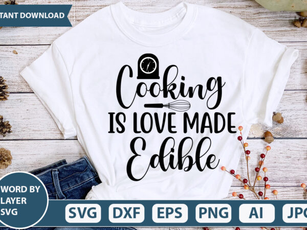 Cooking is love made edible svg vector for t-shirt