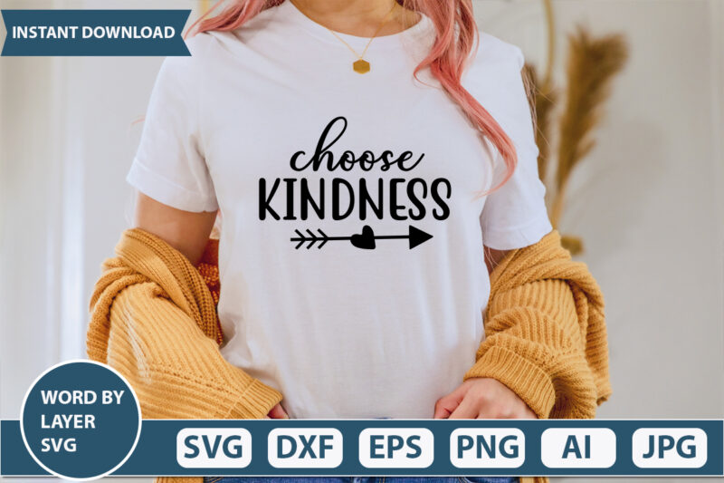 Choose Kindness SVG Vector for t-shirt