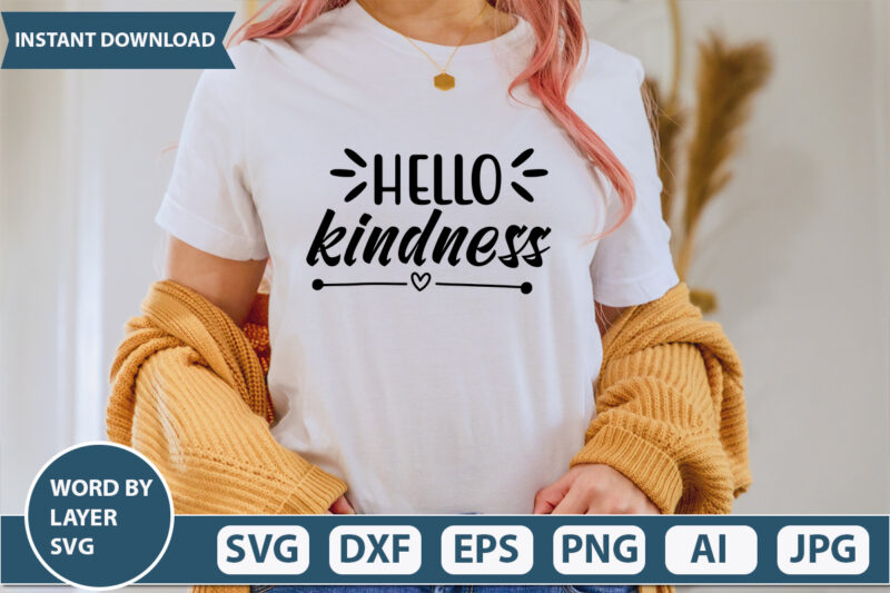 Hello Kindness SVG Vector for t-shirt