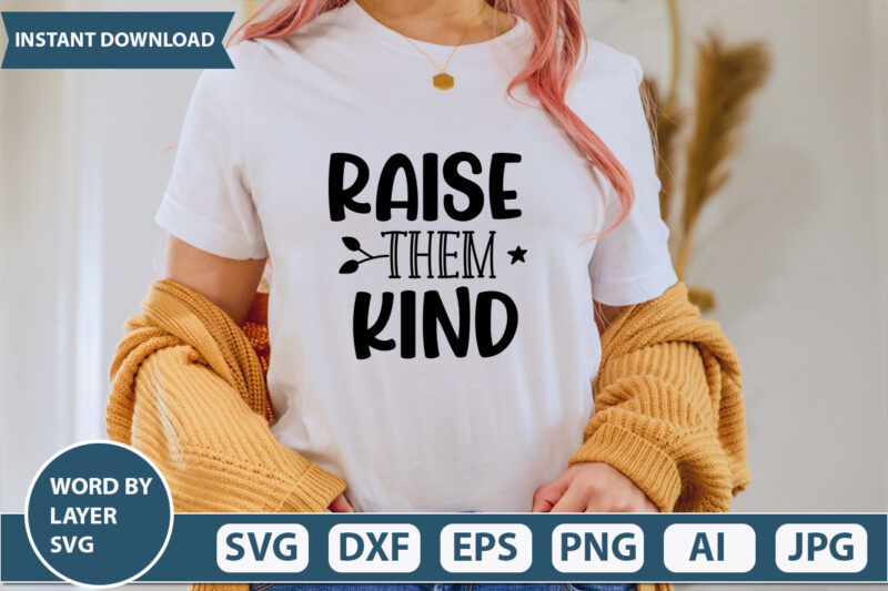 Raise Them Kind SVG Vector for t-shirt