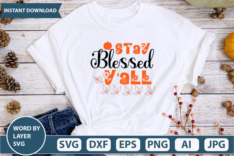 STAY BLESSED Y’ALL SVG Vector for t-shirt