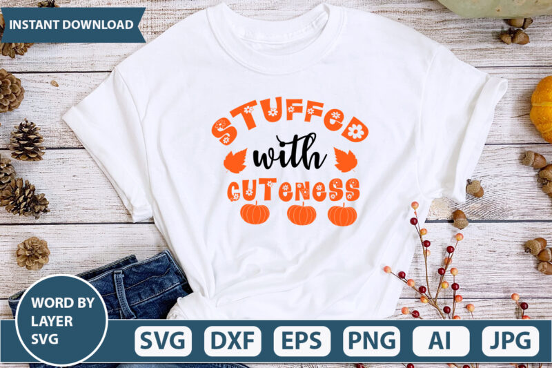 STUFFED WITH CUTENESS SVG Vector for t-shirt