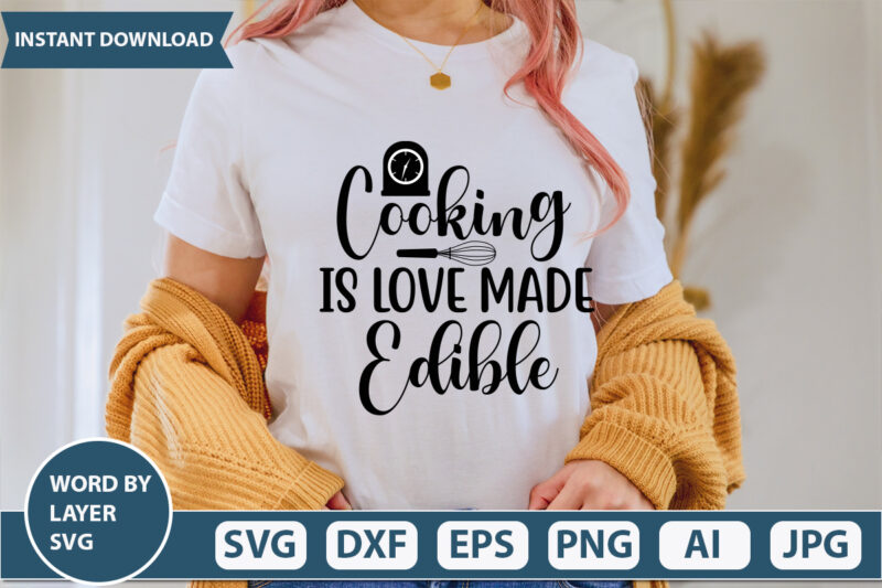 COOKING IS LOVE MADE EDIBLE SVG Vector for t-shirt