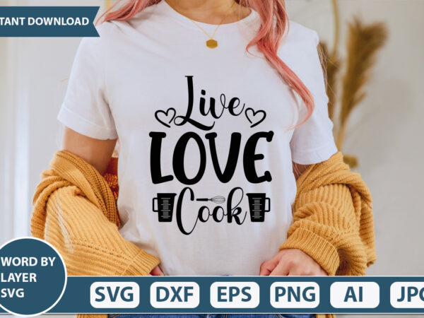 Live love cook svg vector for t-shirt