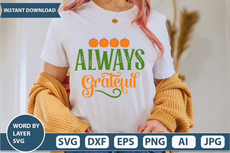 ALWAYS GRATEFUL SVG Vector for t-shirt