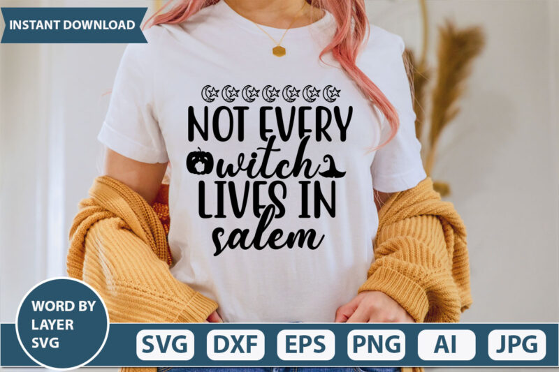 not every witch lives in salem SVG Vector for t-shirt