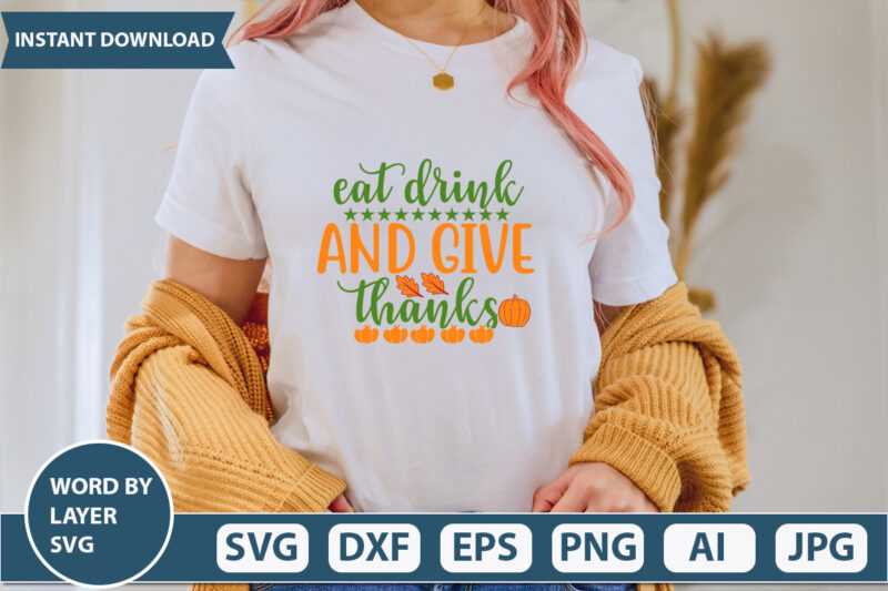 EAT DRINK AND GIVE THANKS SVG Vector for t-shirt