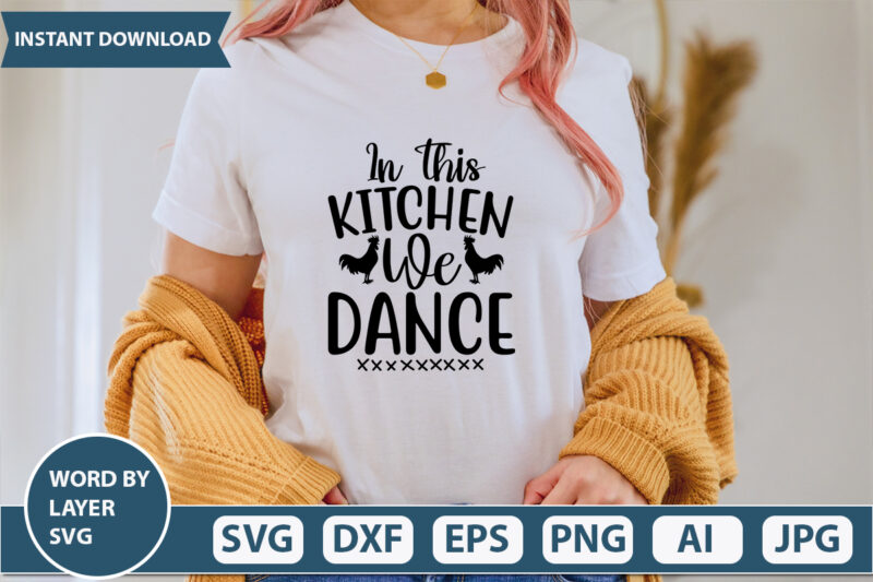 In This Kitchen We Dance SVG Vector for t-shirt