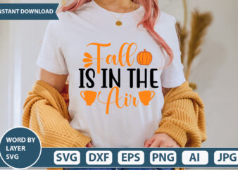 FALL IS IN THE AIR SVG Vector for t-shirt