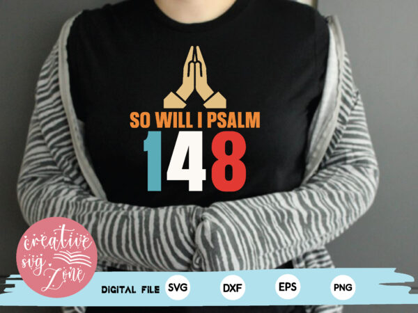 So will i psalm 148 t shirt template vector