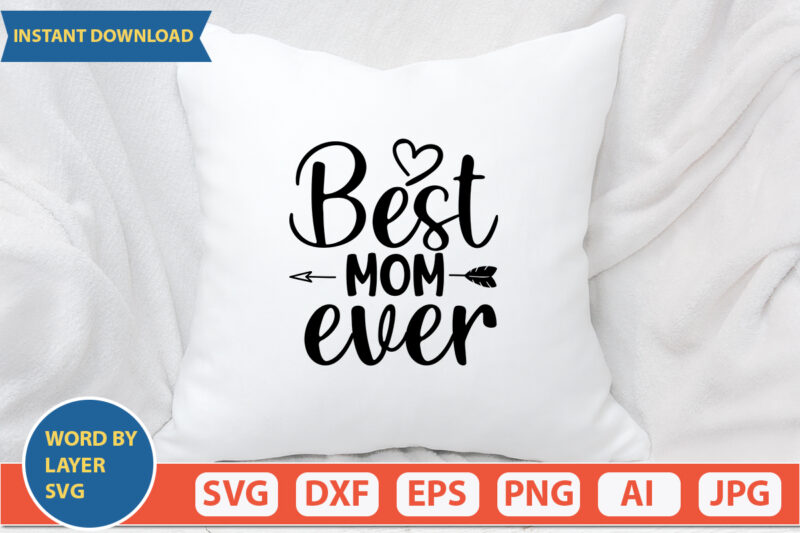 Best Mom Ever SVG Vector for t-shirt