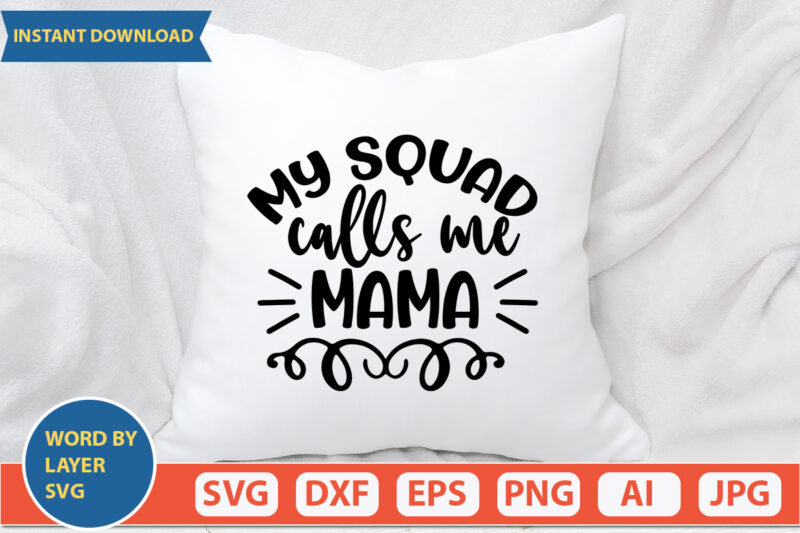 My Squad Calls Me Mama SVG Vector for t-shirt